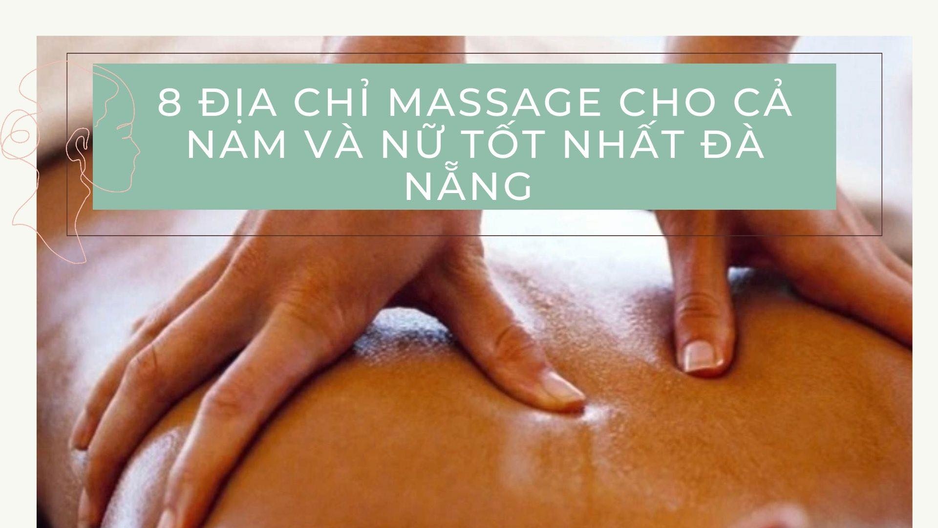 8 địa chỉ massage cho cả nam và nữ tốt nhất đà nẵng