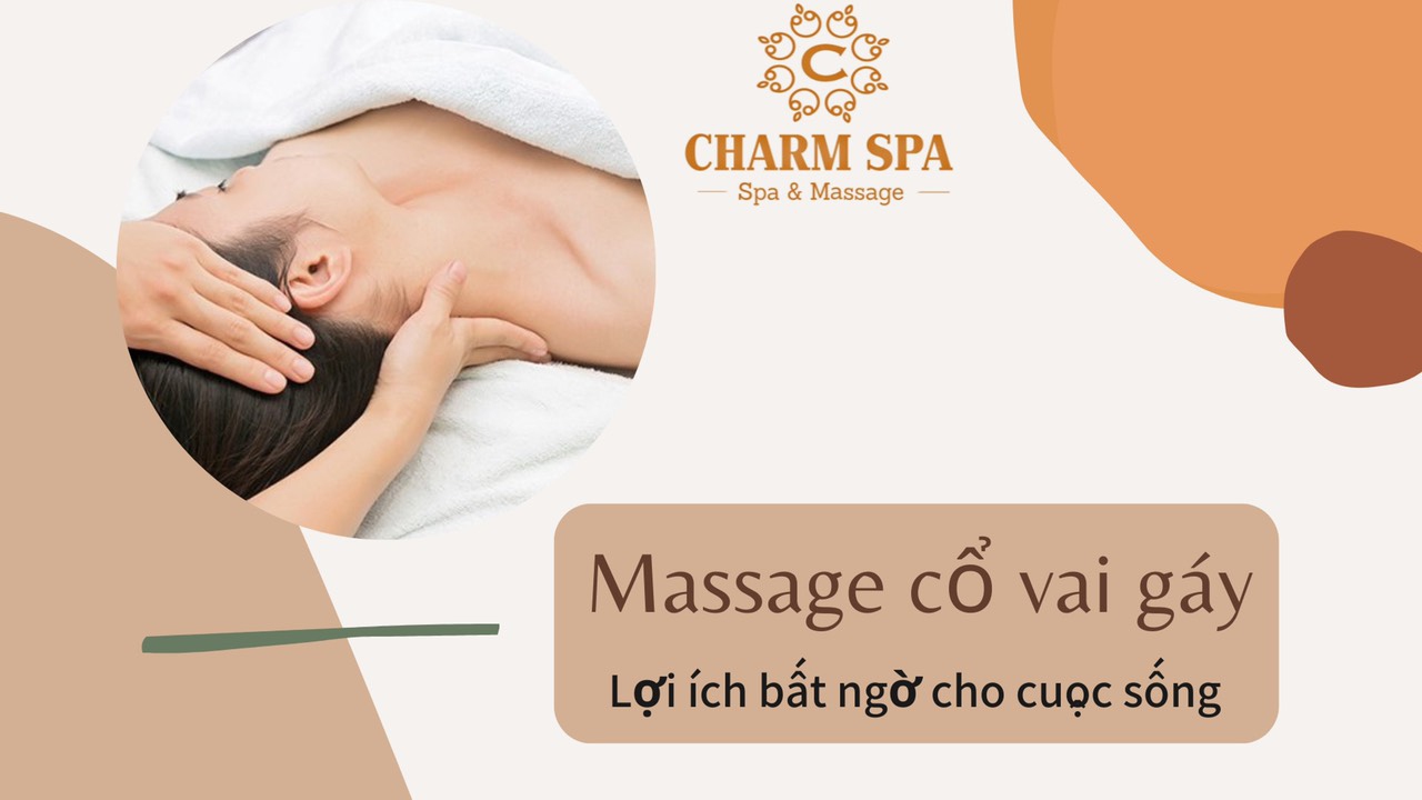 MASSAGE CỔ VAI GÁY - LỢI ÍCH GÌ?