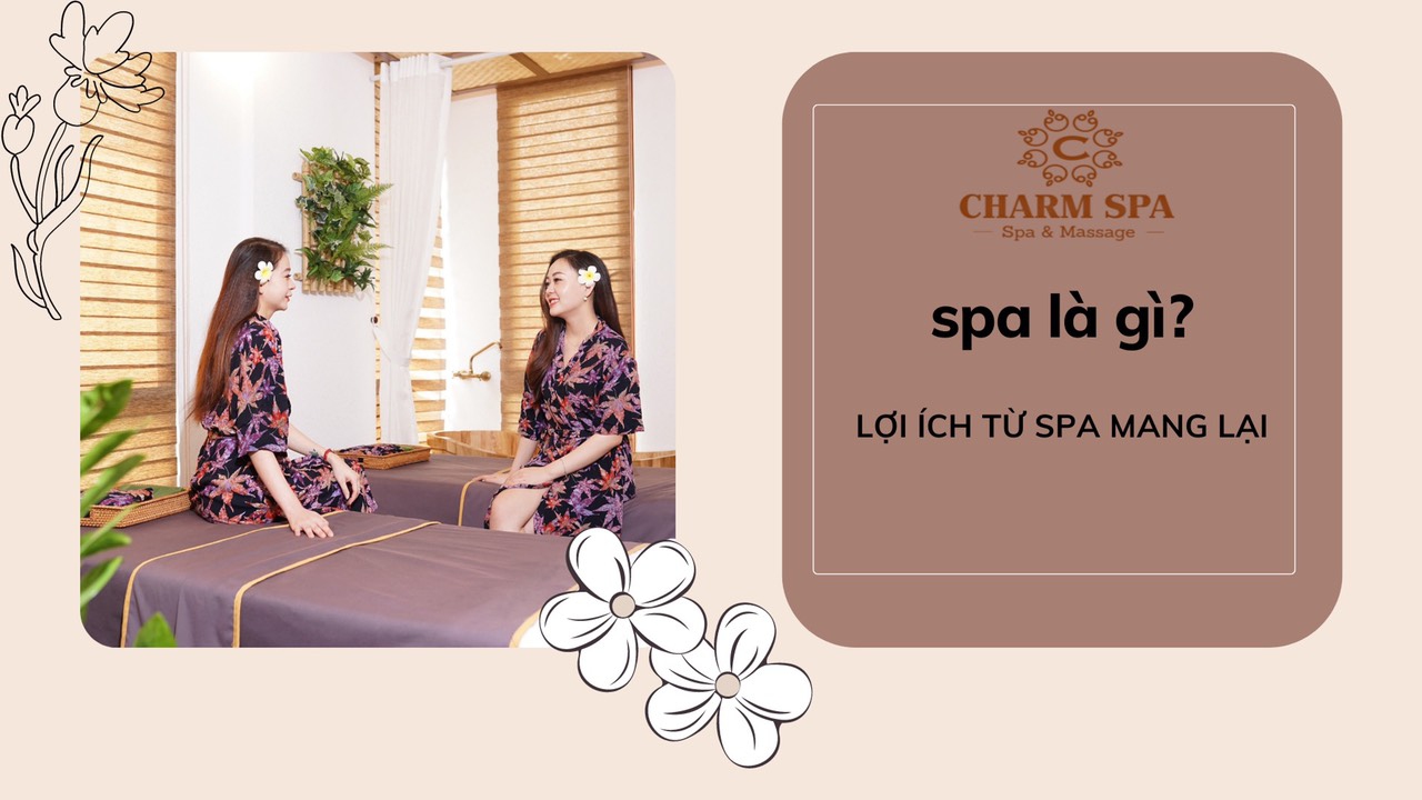 spa là gì và lợi ích spa mang lại