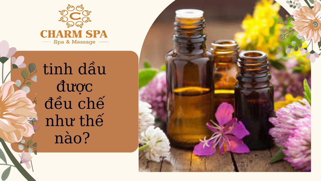 tinh dầu thảo dược được điều chế như thế nào?